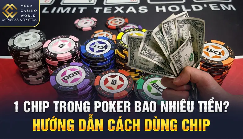 1 Chip Trong Poker Bao Nhiêu Tiền